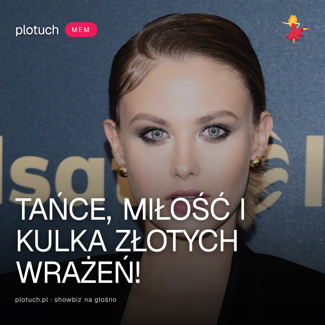 TAŃCE, MIŁOŚĆ I KULKA ZŁOTYCH WRAŻEŃ!