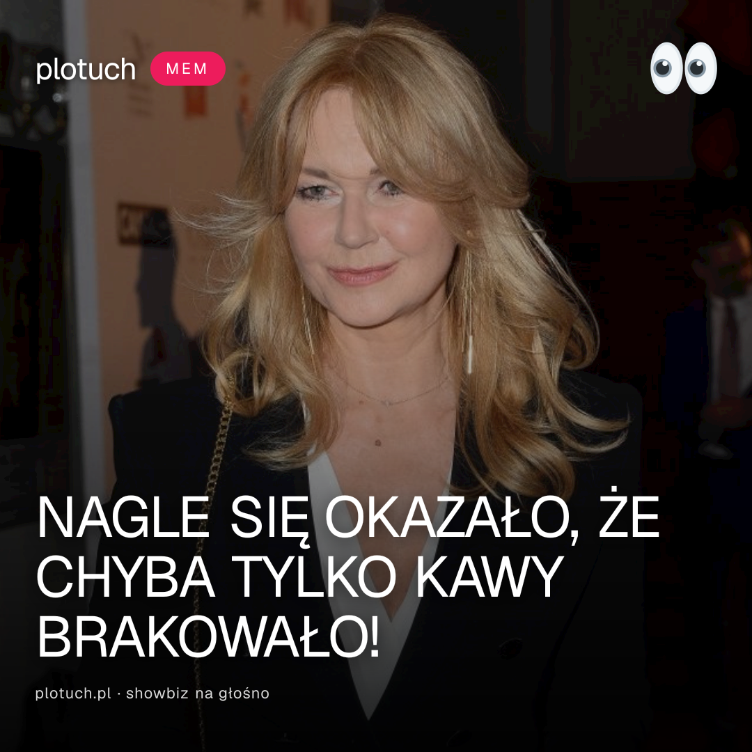 NAGLE SIĘ OKAZAŁO, ŻE CHYBA TYLKO KAWY BRAKOWAŁO!