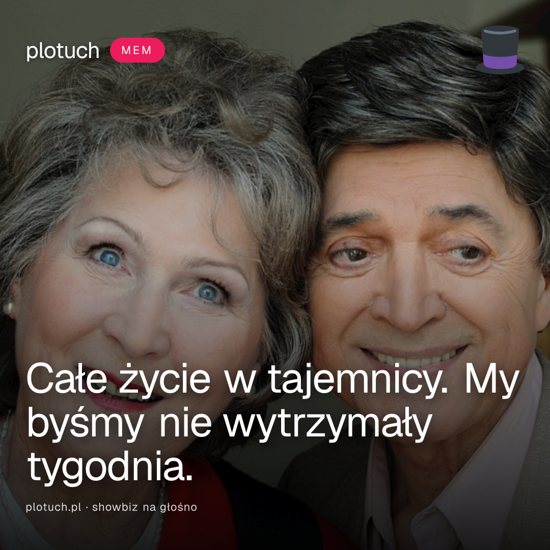 Całe życie w tajemnicy. My byśmy nie wytrzymały tygodnia.