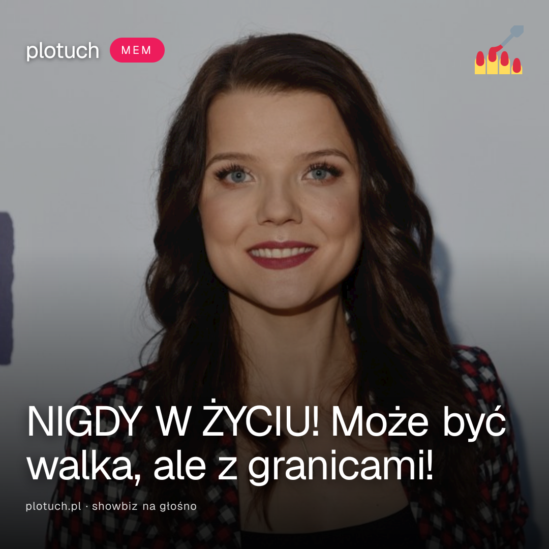 NIGDY W ŻYCIU! Może być walka, ale z granicami!