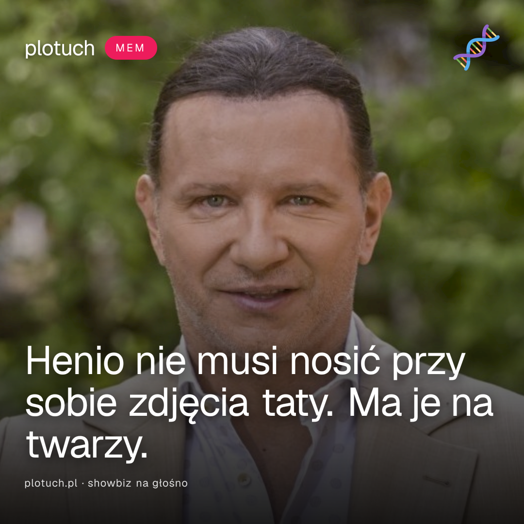 Henio nie musi nosić przy sobie zdjęcia taty. Ma je na twarzy.