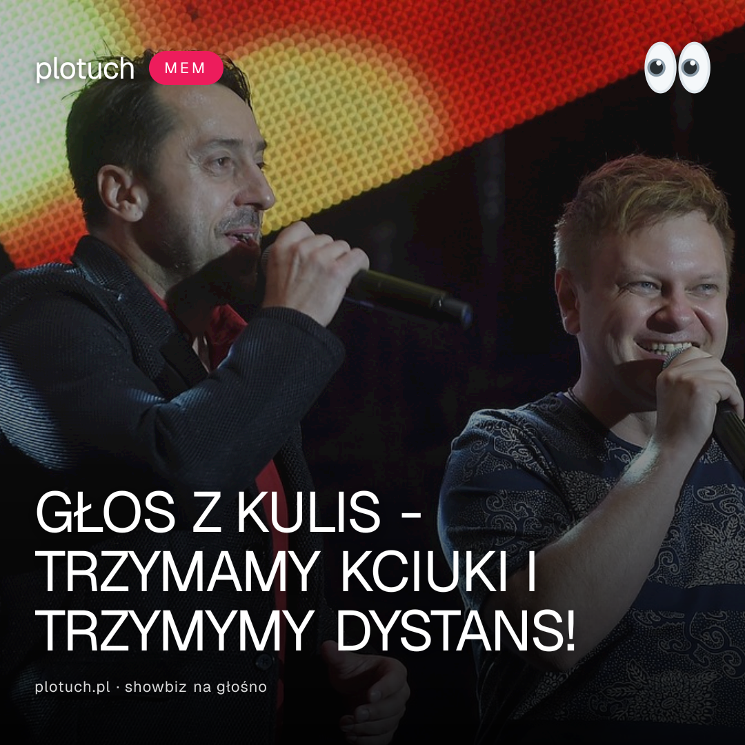 GŁOS Z KULIS - TRZYMAMY KCIUKI I TRZYMYMY DYSTANS!