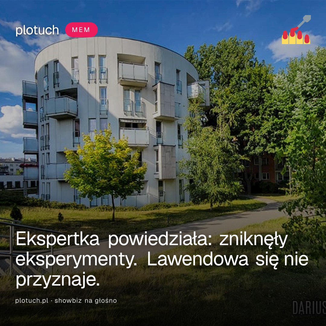 Ekspertka powiedziała: zniknęły eksperymenty. Lawendowa się nie przyznaje.