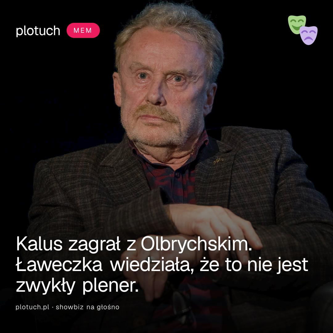 Kalus zagrał z Olbrychskim. Ławeczka wiedziała, że to nie jest zwykły plener.