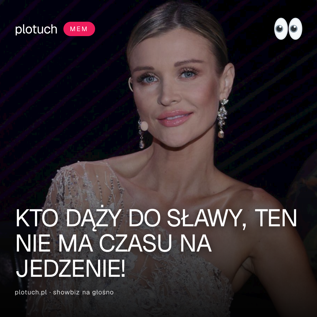 KTO DĄŻY DO SŁAWY, TEN NIE MA CZASU NA JEDZENIE!