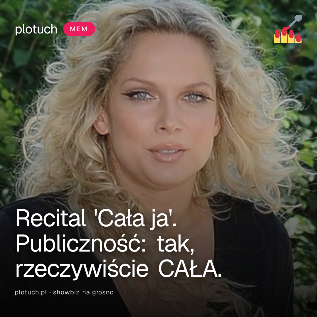 Recital 'Cała ja'. Publiczność: tak, rzeczywiście CAŁA.