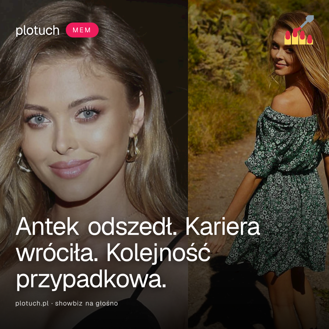 Antek odszedł. Kariera wróciła. Kolejność przypadkowa.