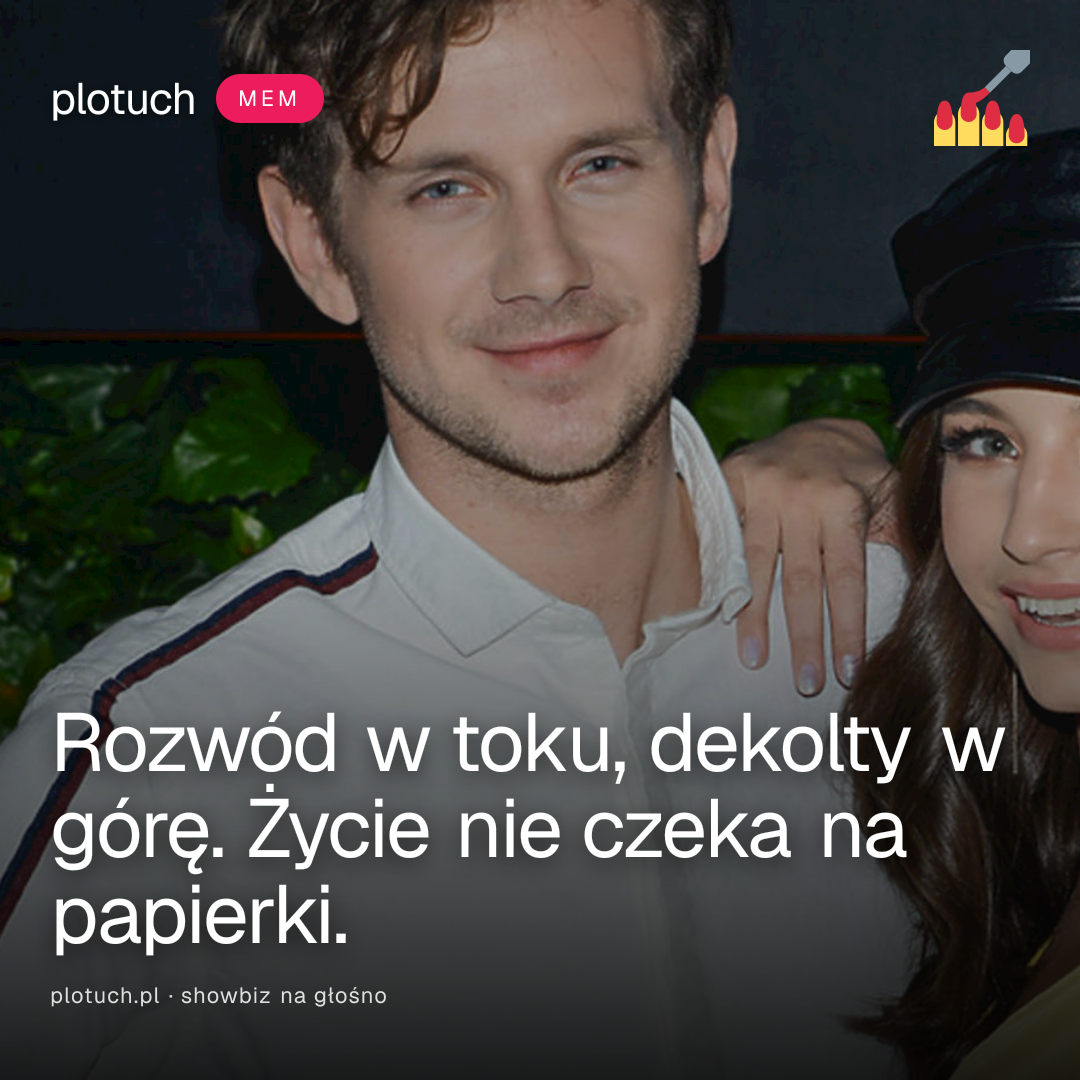 Rozwód w toku, dekolty w górę. Życie nie czeka na papierki.