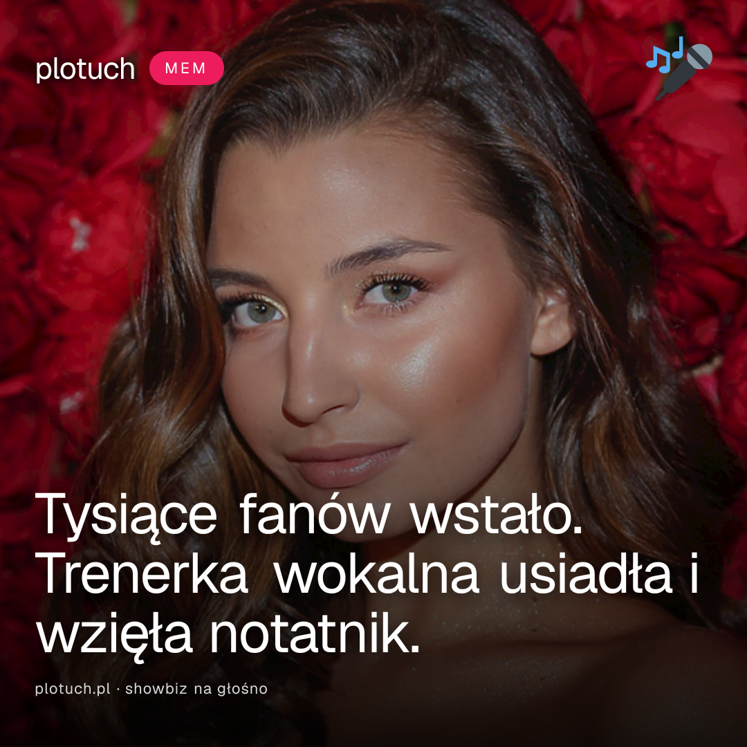 Tysiące fanów wstało. Trenerka wokalna usiadła i wzięła notatnik.
