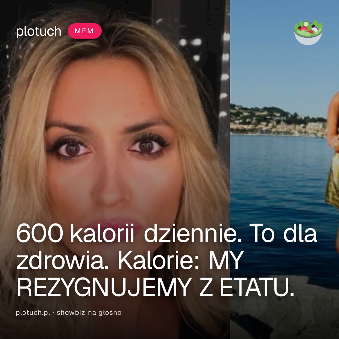 600 kalorii dziennie. To dla zdrowia. Kalorie: MY REZYGNUJEMY Z ETATU.