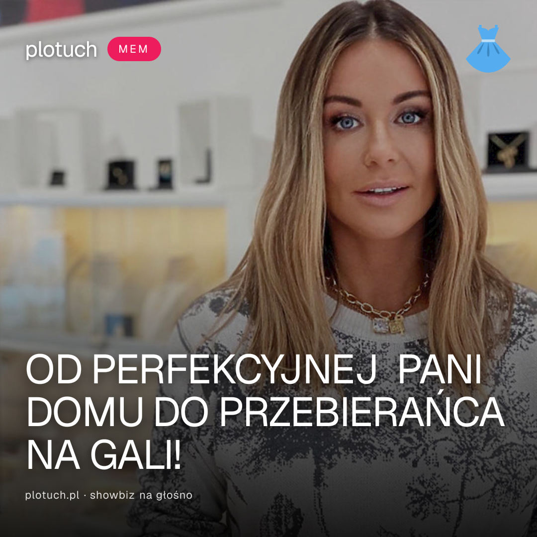 OD PERFEKCYJNEJ PANI DOMU DO PRZEBIERAŃCA NA GALI!