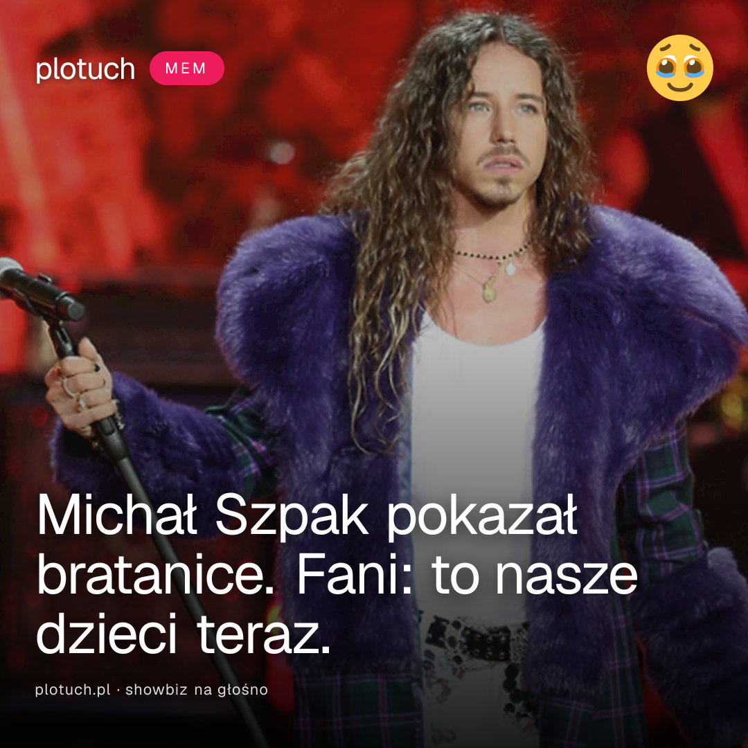Michał Szpak pokazał bratanice. Fani: to nasze dzieci teraz.