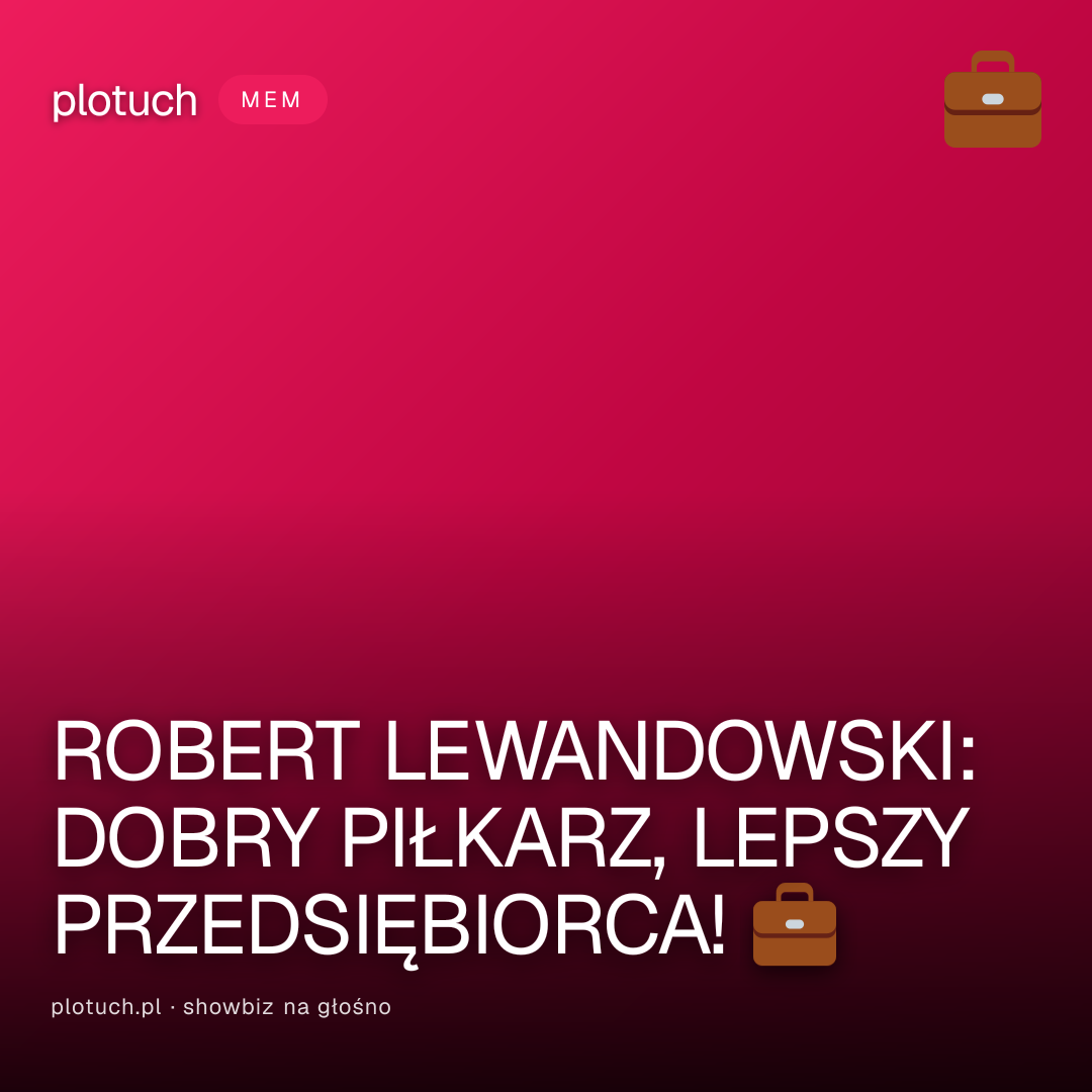 Mem dnia: Lewandowski - piłka i interesy