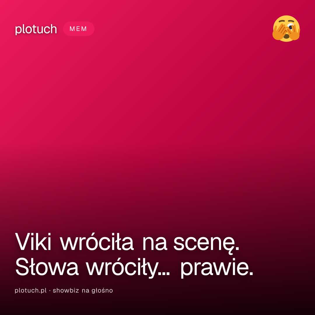 Viki wróciła na scenę. Słowa wróciły... prawie.