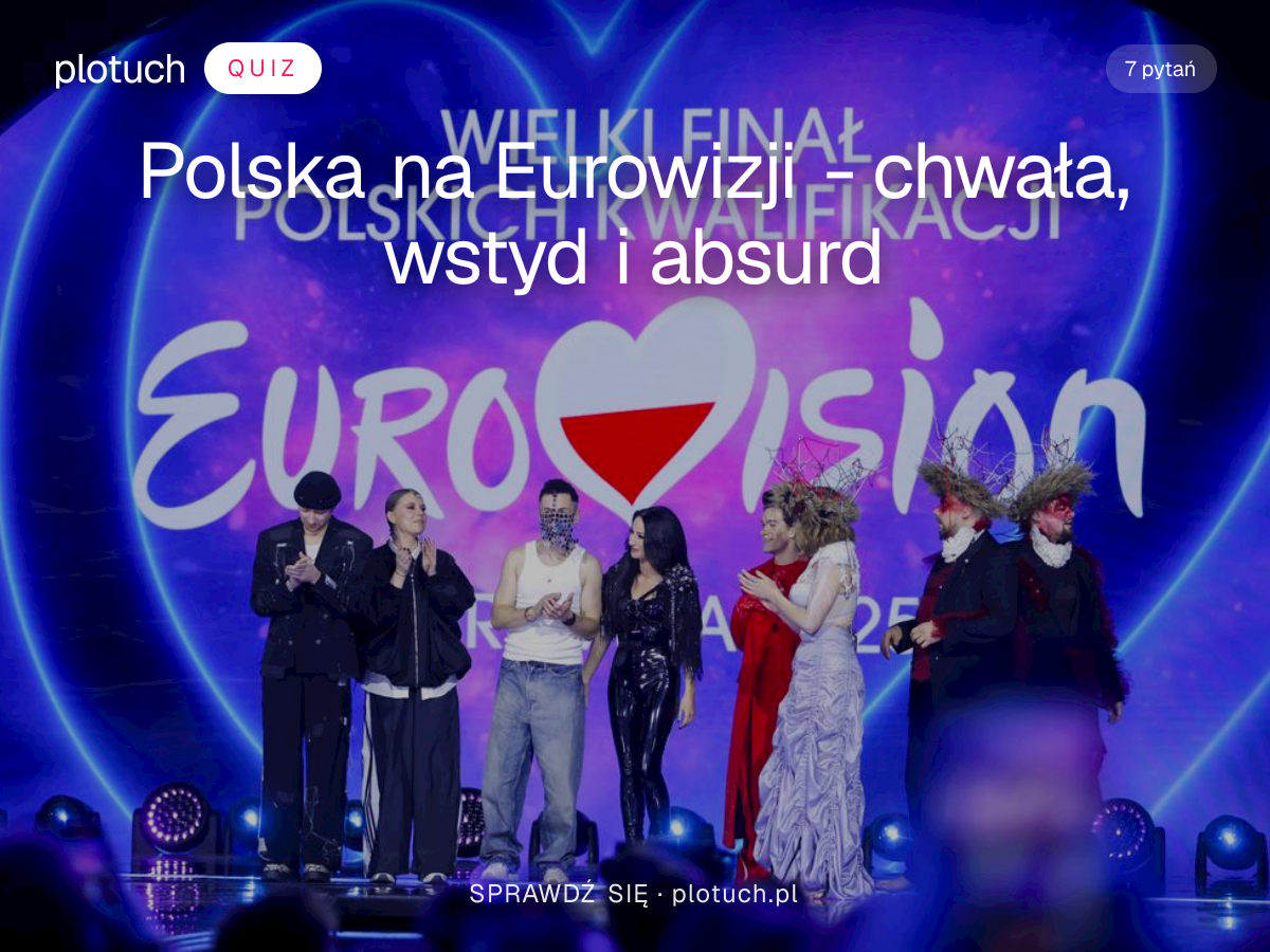 Quiz: Polska na Eurowizji - chwała, wstyd i absurd