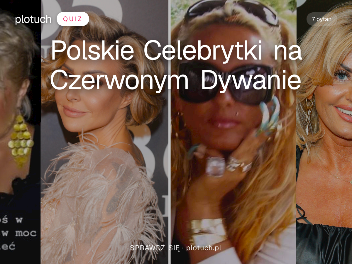 Quiz: Polskie Celebrytki na Czerwonym Dywanie