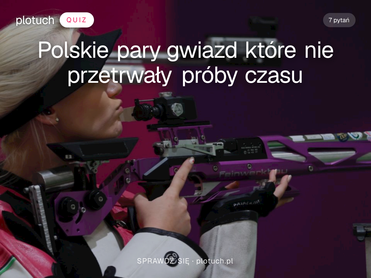 Quiz: Polskie pary gwiazd które nie przetrwały próby czasu