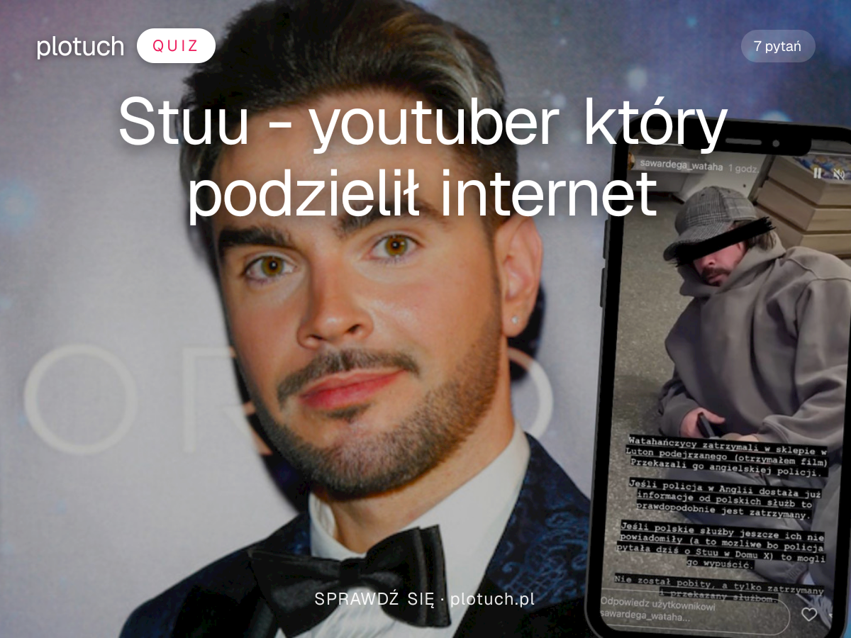 Quiz: Stuu - youtuber który podzielił internet