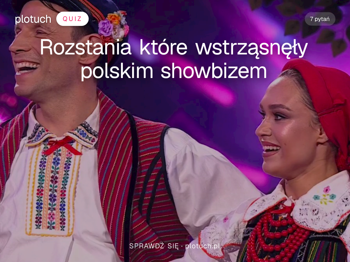 Rozstania które wstrząsnęły polskim showbizem
